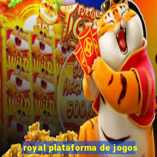 royal plataforma de jogos